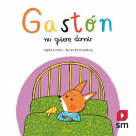 SM, Gastón no quiere dormir - Sophie Furlaud