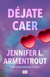 Déjate caer (Te esperaré 4), Jennifer L. Armentrout - SUMA DE LETRAS