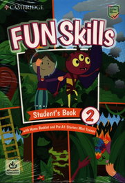 CAMBRIDGE, Fun Skills. Student's Book with Home Booklet and Mini Trainer with Downloadable Audio. Level 2/Starters - Montse Watkin
