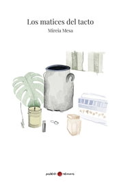 Los matices del tacto, Mireia Mesa Parra - POSTDATA EDICIONES