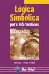 LOGICA SIMBOLICA PARA INFORMATICOS, Pascual Julian Iranzo - RA-MA