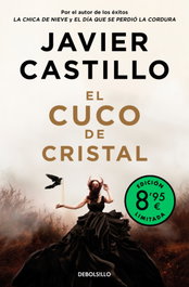 DEBOLSILLO, El cuco de cristal (edición limitada), Javier Castillo - DEBOLSILLO