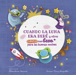 BEASCOA Cuando la luna era bebé y otros cuentos con beso para las buenas noches (Pequeñas manitas)
