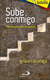 Sube Conmigo Bolsillo, Ignacio Larrañaga Orbegozo - SAN PABLO EDITORIAL