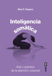 Inteligencia somática, Risa F. Kaparo - EDAF EDITORIAL