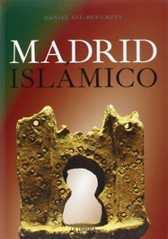 Madrid Islámico, Daniel Gil-benumeya - LA LIBRERIA