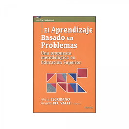 El Aprendizaje Basado en Problemas, Alicia Escribano González; Ángela del Valle López - NARCEA