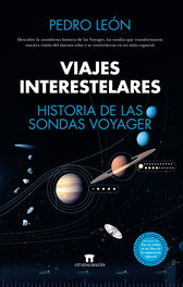 Viajes interestelares. Historia de las sondas Voyager, Pedro León - GUADALMAZAN