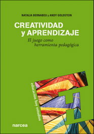 Creatividad y aprendizaje, el juego como herramienta pedagógica, Natalia Bernabey - NARCEA