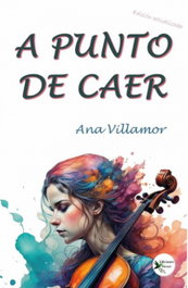 A punto de caer, Ana Villamor - Ediciones Passer