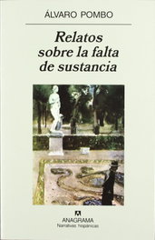 ANAGRAMA, Relatos sobre la falta de sustancia, Álvaro Pombo