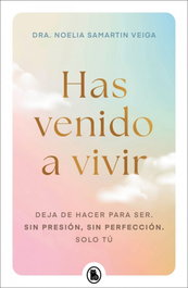 Has venido a vivir, Noelia Samartin Veiga - BRUGUERA S.A