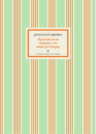 Reflexiones de un hispanista a la sombra de Velázquez, John Brown - ABADA EDITORES