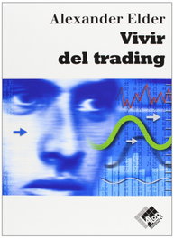 Vivir del trading, Alexander Elder - VALOR EDITIONS