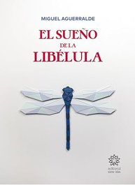 SIETE ISLAS, El sueño de la libélula, Miguel Aguerralde - SIETE ISLAS
