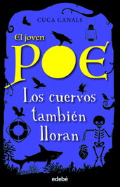 EDEBE, El joven Poe 10: LOS CUERVOS TAMBIÉN LLORAN, Cuca Canals - EDEBE