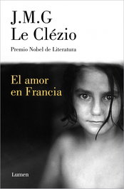 El amor en Francia, Jean-Marie Gustave Le Clézio - Lumen