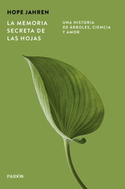 La memoria secreta de las hojas, Hope Jahren - Paidós
