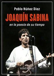 Joaquín Sabina en la poesía de su tiempo, Pablo Núñez Díaz - RENACIMIENTO EDITORIAL