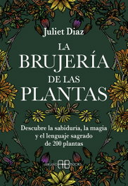 ARKANO BOOKS, La brujería de las plantas - Juliet Diaz