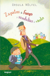Zapatos de fuego y sandalias de viento, Ursula Wölfel - NOGUER (INFANTIL-JUVENIL)
