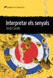 Interpretar els senyals, Jordi Casals i Merchán - LLIBRES DELICTE