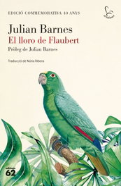 EDICIONS 62, El lloro de Flaubert, Julian Barnes - EDICIONS 62