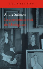 La apasionada vida de Modigliani, André Salmon - ACANTILADO EDITORIAL
