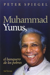 Muhammad Yunnus, el banquero de los pobres, Peter Spiegel - SALTERRAE