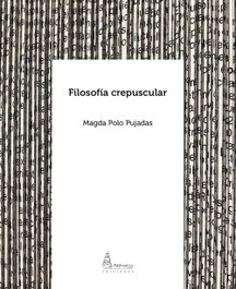 Filosofía crepuscular, Magda Polo Pujadas - PARNASS