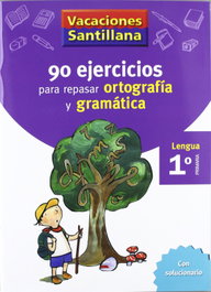 SANTILLANA, Vacaciones 90 ejercicios para repasar ortografía y gramática 1 Primaria - SANTILLANA
