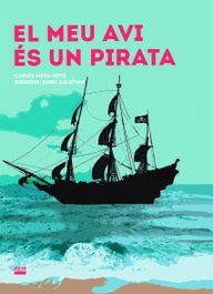 El meu avi és un pirata, Carles Mesa Soto - ABADIA DE MONTSERRAT