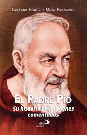 El padre Pío, Laureano J. Benítez Grande-Caballero - SAN PABLO EDITORIAL