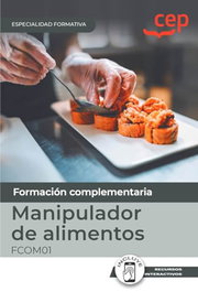 CEP EDITORIAL, MANUAL MANIPULADOR DE ALIMENTOS FCOM01 ESPECIALIDADES FORMA - CEP EDITORIAL