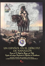 Un Español En El Ejercito De Napoleon, Rafael de Llanza y de Valls - ALMENA