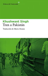 Tren a Pakistán, Khushwant Singh - LIBROS DEL ASTEROIDE