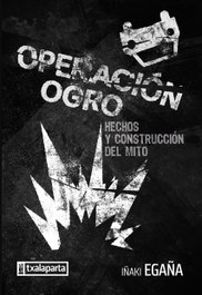 Operación Ogro 50 años, Iñaki Egaña Sevilla - TXALAPARTA