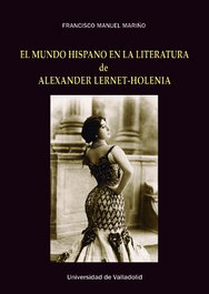 Mundo Hispano en la Literatura de Alexander Lernet-Holenia, Francisco Manuel Mariño Gomez - UNIV.VALLADOLID