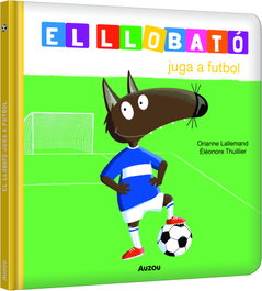 Llobató juga a futbol, Orianne LALLEMAND - AUZOU EDITIONS