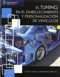 PARANINFO, EL TUNING EN EL EMBELLECIMIENTO Y PERSONALIZACION DE VEHICULOS