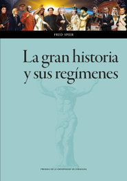 La gran historia y sus regímenes, Fred Spier - PRENSAS UNIV.ZARAGOZA