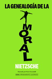 La genealogía de la moral, Friedrich Nietzsche - EDITORIAL ALMA