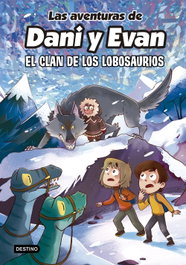 DESTINO INFANTIL, Las aventuras de Dani y Evan 8. El clan de los Lobosaurios