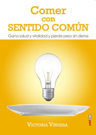 Comer con sentido común, Victoria Vinuesa Martínez - EDAF EDITORIAL