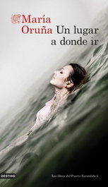 Un lugar a donde ir, María Oruña Reinoso - DESTINO
