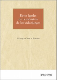 Retos legales de la industria de los videojuegos, Enrique Ortega Burgos - ARANZADI