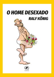 RINOCERONTE EDITORA S.L. O HOME DESEXADO, Ralf KöNig