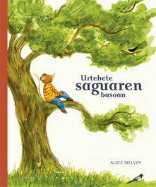 Urtebete saguaren basoan, William Snow - IBAIZABAL