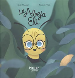 MALIAN EDITORA, La abeja Eli - Belén Monreal