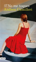 No me toques, Andrea Camilleri - Destino